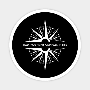 Dad, you are my compass in life - Father's Day gift Magnet